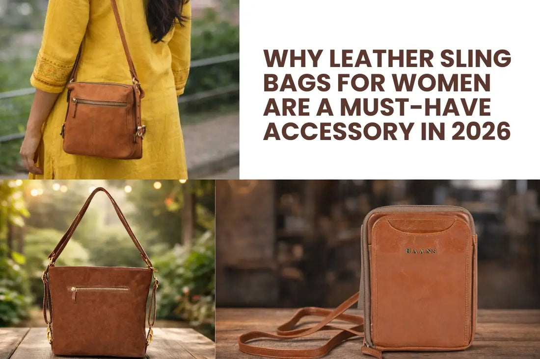 Why Leather Sling Bags for Women Are a Must-Have Accessory in 2026